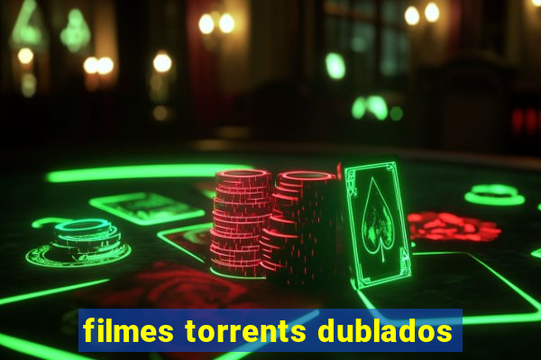 filmes torrents dublados